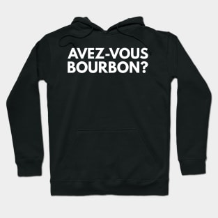 Avez-vous bourbon? Hoodie